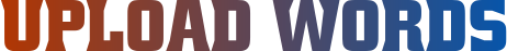 UPLOAD WORDS